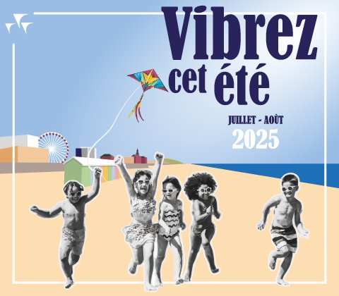 Vibrez cet été à Berck-sur-Mer